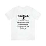 Christoholic Eucharistic T-shirt